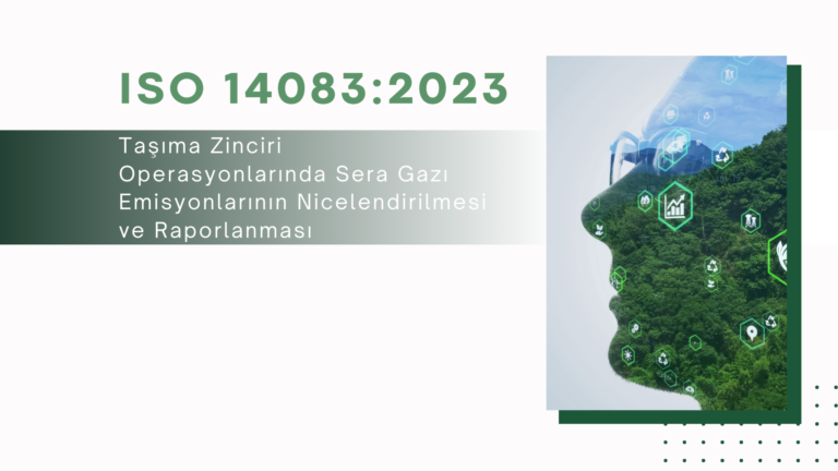 Read more about the article ISO 14083:2023: Taşıma Zinciri Emisyonlarının Nicelendirilmesi ve Raporlanması 