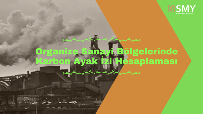 Read more about the article Organize Sanayi Bölgelerinde Karbon Ayak İzi Hesaplaması: Adımlar ve Faydalar